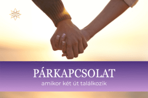 PÁRKAPCSOLAT – amikor két út találkozik